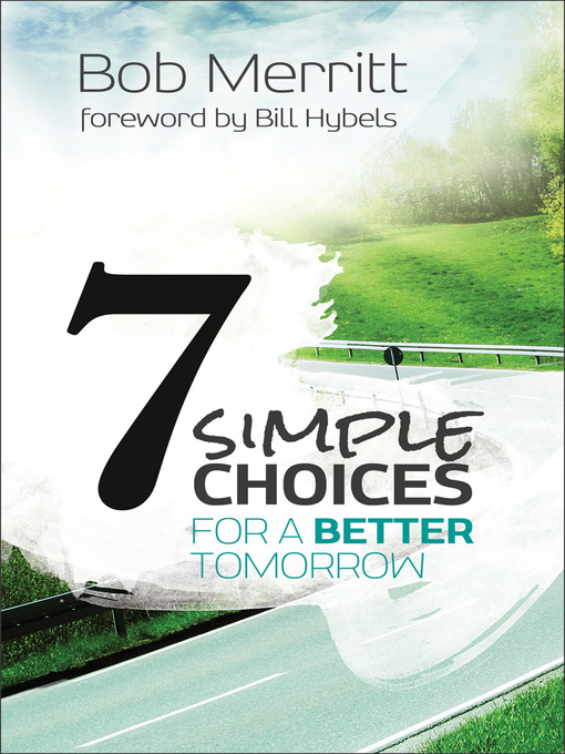 Title details for 7 Simple Choices for a Better Tomorrow by Bob Merritt - Available